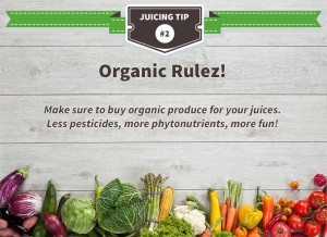 You should always buy organic foods for your juices