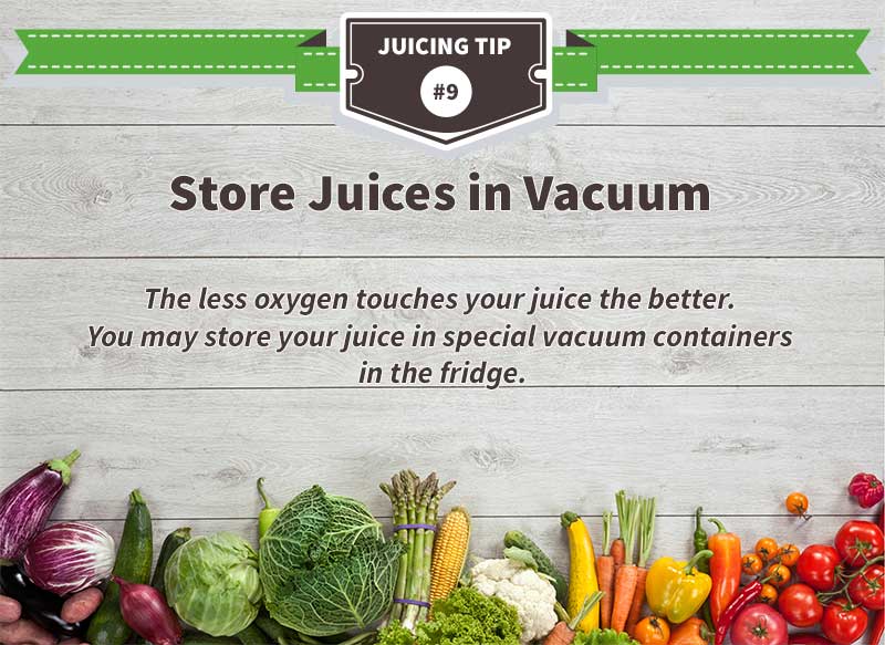 Storing your juice in a vacuum is better for the shelf life.