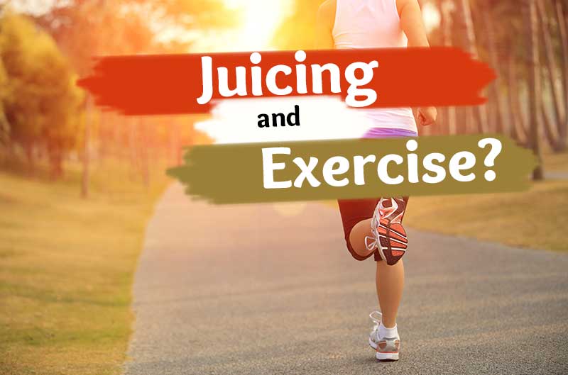 Can Juicing and Exercise be a good fit?