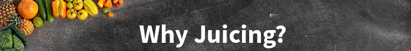 Why Juicing Is Good For You